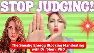 Stop Judging Yourself: The Sneaky Energy That Stops Manifesting