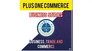 Business Studies/Plus One Commerce/Commerce Classes/ Malayalam/ Learn with N & K.