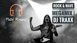 ROCK & WAVE MEGAMIX | DJ TRAXX ( alternative | ghost | disco | remix | nonstop | rock | new wave)