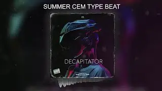 Summer Cem Type Beat Decapitator 2019  moombahton Instrumental Beats dancehall afrobeat free