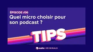 [PODCAST] Quel micro choisir pour son podcast ?