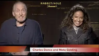 Charles Dance And Meta Golding Talk About Their Participation In Rabbit Hole | Paramount+