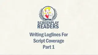 Script Coverage - How to Write a Logline - Pt. 1