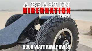 A 6900W All Terrain Board !  'A Beast in Hibernation' - Teaser. #electricsskateboard #ATboard