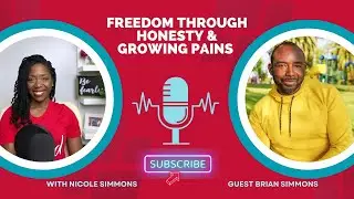 Freedom Through Honesty and Growing Pains with Brian Simmons