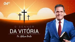 O Senhor da Vit&oacute;ria com Pr Gilson Brito | A Voz da Profecia 04&ordm;