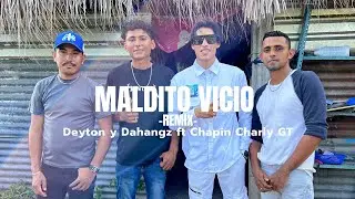Deyton y Dahangz ft @chapincharlesgt - Maldito Vicio Remix // @corintiosguatemala