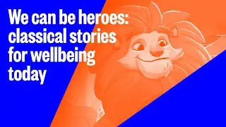 We can be heroes: classical stories for wellbeing today