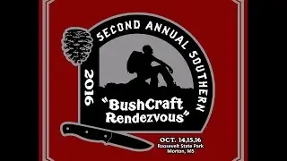 Second Annual Southern Bushcraft Rendezvous!