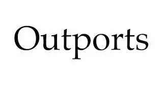 How to Pronounce Outports