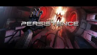 The Persistence - Launch Trailer
