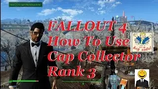 How to Use Cap Collector Rank 3 Fallout 4