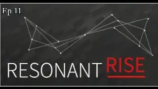Resonant Rise Ep 11: advanced rocketry stuff