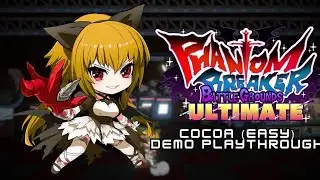 Phantom Breaker Battleground Ultimate - Cocoa Demo Playthrough (Easy)