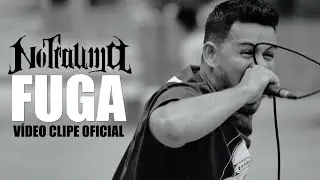 NO TRAUMA - FUGA (OFICIAL V&Iacute;DEO)