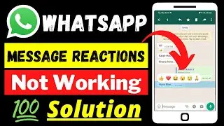 WhatsApp Message Reactions Not Working | WhatsApp Reaction Update | WhatsApp Reactions Not Working
