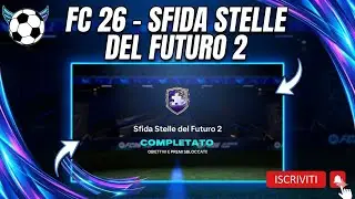 FC 26 - FUTURE STARS CHALLENGE 2 - SFIDA STELLE DEL FUTURO 2 - SQUAD BUILDING CHALLENGES SBC SCR
