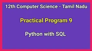 TN 12th Computer Science || Practical Program 9 - Python with SQL