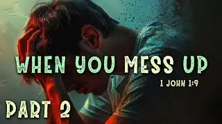 When You Mess Up (Part 2) - Pastor Stacey Shiflett