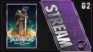 Deathbound | First/Blind Playthrough | 2/2