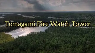 100 Feet Tall Temagami Fire Watch Tower | Caribou Mountain | Temagami