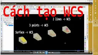 Cách tạo Work Coordinate System (WCS) trong MasterCam