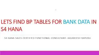 LETS FIND BP TABLES FOR BANK DATA IN S4 HANA