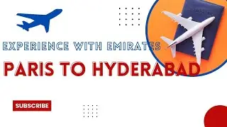 Paris To Hyderabad - Experience with Emirates