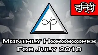 Monthly Horoscope | July Monthly Horoscopes 2018 In Hindi