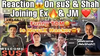 Snipeyt,ShifuSIR,Gk Dai,Rated❤️Reacts😱On suS & Shah Joining Ex🔥&JM❤️||Snipeyt vsNovaX💥Funny TDM😆