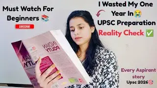 Wasted My One Year in Upsc Preparation😭🎯|Reality Check ✅ For Upsc Aspirants🔥| Beginners must watch👆
