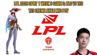 LPL 2026 Split 1 Week 3 Game 3: BLG vs TES | TES Creme Akali Mid POV