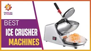Crush Ice Like a Pro: Top 5 Best Ice Crusher Machines Revealed