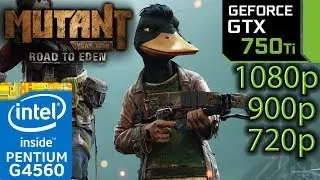 Mutant Year Zero: Road To Eden - GTX 750 ti - 1080p - 900p - 720p - G4560
