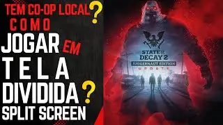 State of Decay 2-COMO JOGAR de 2 em TELA DIVIDIDA COOP LOCAL&ndash;DICA PRA INICIANTE-TO PLAY SPLIT SCREEN