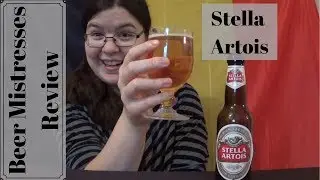 Beer Mistresses Beer Review #16: Stella Artois