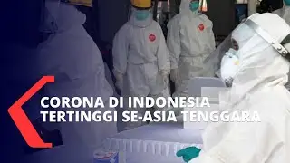 Penyebab Kasus Corona di Indonesia Tertinggi se-Asia Tenggara
