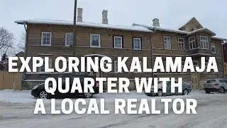 Exploring Tallinn's Kalamaja quarter with comments from a local realtor