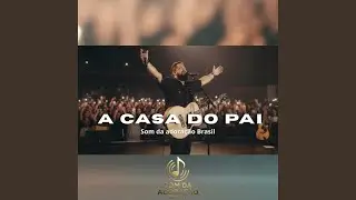 A Casa Do Pai - Som Da Adora&ccedil;&atilde;o Brasil