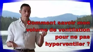 Série respiration : Comment réguler mon volume de ventilation pour ne pas hyperventiler ?