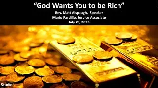lcuuf 20230723 God Wants You To Be Rich