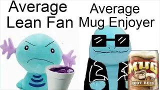 Average Lean Fan VS Average Mug Root Beer Enjoyer