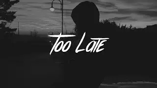 Ruben Pol - Too Late (Lyrics)