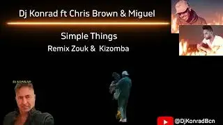 Chris Brown & Miguel - Simple Things ( vers&atilde;o Remix Kizomba 2026 Dj Konrad)