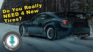 Beginner's Guide to Tires: Do You REALLY NEED 4 New Tires?