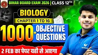 Biology Class 12th 1000+ VVI Objectives | पेपर में यही से प्रश्न आएंगे🔥| Chapter 1 to 16 | BSEB 2026