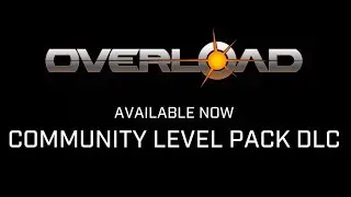 Overload Community Level Pack DLC (Available now!)