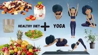 Healthy Diet & Yoga Tips for a Fit and Balanced Life