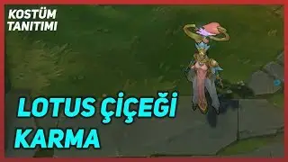 Lotus &Ccedil;i&ccedil;eği Karma (Kost&uuml;m Tanıtımı) League of Legends