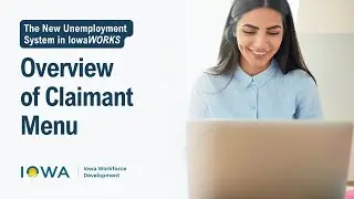 New Unemployment System in IowaWORKS: Overview of Clamant Menu